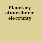 Planetary atmospheric electricity
