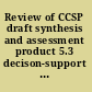 Review of CCSP draft synthesis and assessment product 5.3 decison-support experiments and evaluations using seasonal to interannual forecasts and observational data : panel to review CCSP draft synthesis and assessment product 5.3 : decision-support experiments and evaluations using seasonal to interannual forecasts and observational data /