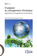 S'adapter au changement climatique : agriculture, écosystèmes et territoires /