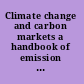 Climate change and carbon markets a handbook of emission reduction mechanisms /