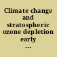 Climate change and stratospheric ozone depletion early effects on our health in Europe /