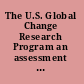 The U.S. Global Change Research Program an assessment of FY 1991 plans /