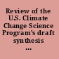 Review of the U.S. Climate Change Science Program's draft synthesis and assessment product 2.4 trends in emissions of ozone depleting substances, ozone layer recovery, and implications for ultraviolet radiation exposure /