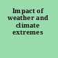Impact of weather and climate extremes