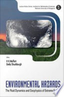 Environmental hazards the fluid dynamics and geophysics of extreme events /