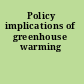 Policy implications of greenhouse warming