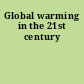 Global warming in the 21st century