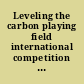 Leveling the carbon playing field international competition and US climate policy design /