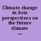 Climate change in Asia perspectives on the future climate regime /