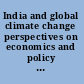 India and global climate change perspectives on economics and policy from a developing country /
