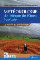 Meteorologie de l'Afrique de l'Ouest tropicale : Le manuel du previsionniste /