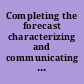 Completing the forecast characterizing and communicating uncertainty for better decisions using weather and climate forecasts /