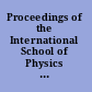 Proceedings of the International School of Physics "Enrico Fermi" course CLXXV /