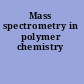 Mass spectrometry in polymer chemistry