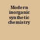 Modern inorganic synthetic chemistry