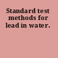Standard test methods for lead in water.
