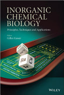 Inorganic chemical biology : principles, techniques and (applications) /