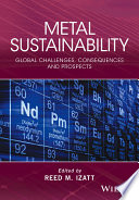 Metal sustainability : global challenges, consequences, and prospects /