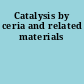 Catalysis by ceria and related materials