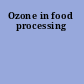 Ozone in food processing