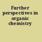 Further perspectives in organic chemistry