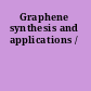 Graphene synthesis and applications /