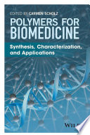 Polymers for biomedicine : synthesis, characterization, and applications /