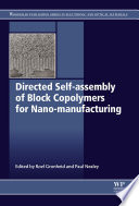 Directed self-assembly of block co-polymers for nano-manufacturing /