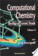 Computational chemistry reviews of current trends. Vol. 9 /