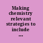 Making chemistry relevant strategies to include all students in a learner-sensitive classroom environment /