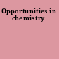 Opportunities in chemistry