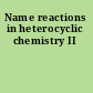 Name reactions in heterocyclic chemistry II