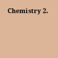 Chemistry 2.