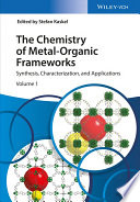 The chemistry of metal-organic frameworks : synthesis, characterization, and applications /