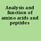 Analysis and function of amino acids and peptides