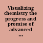 Visualizing chemistry the progress and promise of advanced chemical imaging /