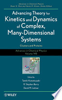 Advancing theory for kinetics and dynamics of complex, many-dimensional systems clusters and proteins /