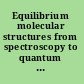 Equilibrium molecular structures from spectroscopy to quantum chemistry /