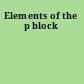 Elements of the p block