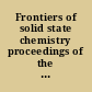 Frontiers of solid state chemistry proceedings of the International Symposium on Solid State Chemistry in China, Changchun, China, 9-12 August, 2002 /