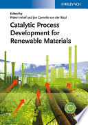 Catalytic process development for renewable materials