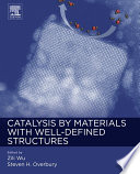 Catalysis by materials with well-defined structures /