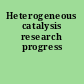 Heterogeneous catalysis research progress