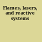 Flames, lasers, and reactive systems