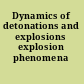 Dynamics of detonations and explosions explosion phenomena /