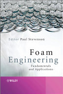 Foam engineering fundamentals and applications /