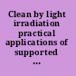 Clean by light irradiation practical applications of supported TiO2 /