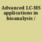 Advanced LC-MS applications in bioanalysis /