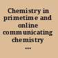Chemistry in primetime and online communicating chemistry in informal environments : workshop summary /