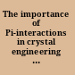 The importance of Pi-interactions in crystal engineering frontiers in crystal engineering /